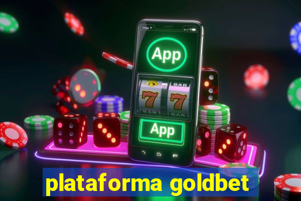 plataforma goldbet